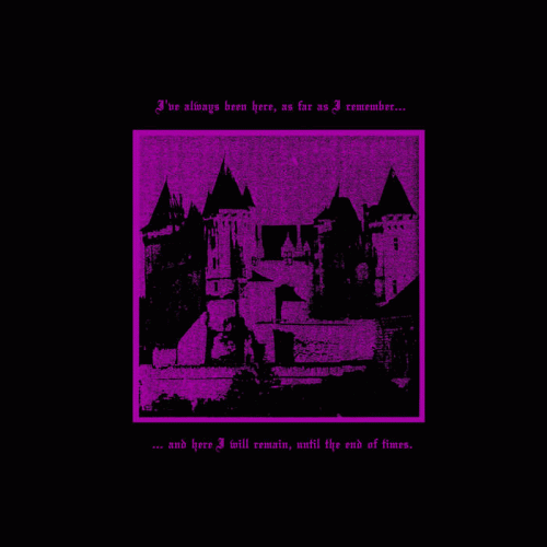Spectral Castle : I've Always Been Here, As Far As I Remember... and Here I Will Remain, Until the End of Times Spectral Castle : I've Always Been Here, As Far As I Remember... and Here I Will Remain, Until the End of Times